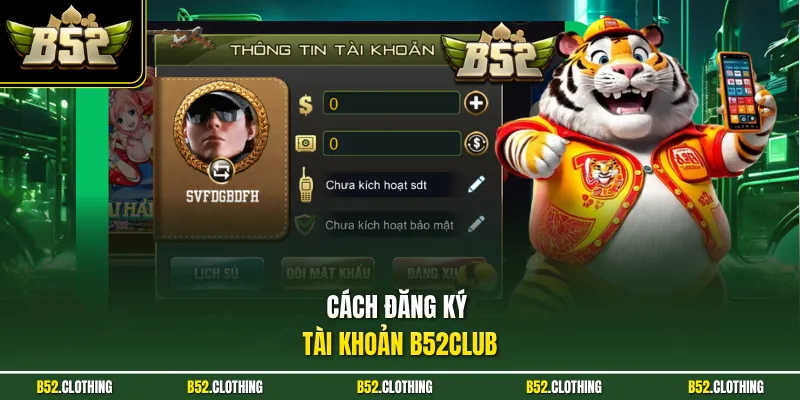 Cách Đăng Ký Tài Khoản B52Club